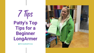 7 Tips from Patty Roebuck on beginning Long-Arming