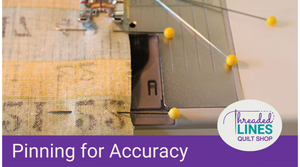 Quilting Tip #5 - Pinning for Accuracy
