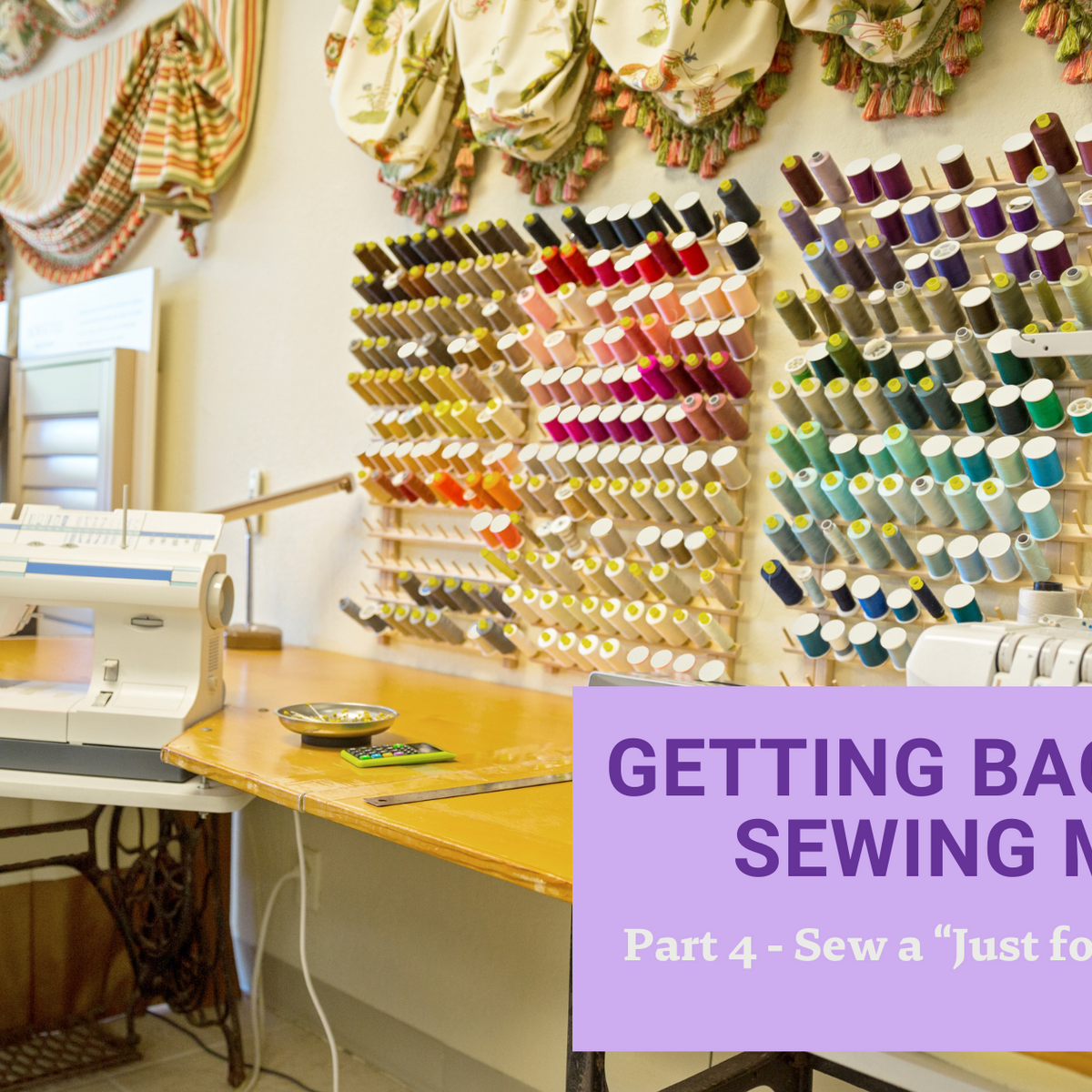Getting Your Sewing Mojo Back - Part 4 – Threaded Lines